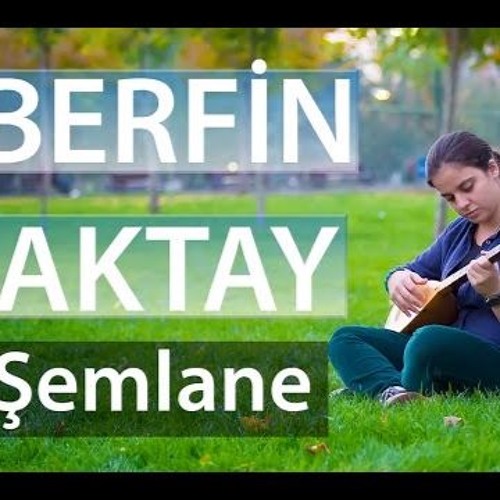 Berfin AKTAY -  Şemlane (Yeni)