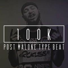 Post Malone Type Beat x Wiz Khalifa - "100K" (Prod. By K12)