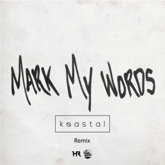 Justin Bieber - Mark My Words [Josh Rubin Cover] (Koastal Remix)  |  BUY = FREE DOWNLOAD