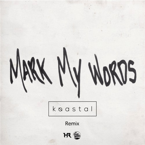Justin Bieber - Mark My Words [Josh Rubin Cover] (Koastal Remix)  |  BUY = FREE DOWNLOAD