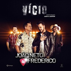 JOÃO NETO E FREDERICO - VÍCIO (PART: JADS E JADSON)