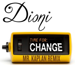 Dioni  "Time For Change" (Mr. Kaplan Remix)
