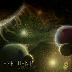 E F F L U E N T - C O S M I C   N E T W O R K