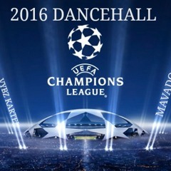 Champions League 2016 Dancehall