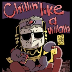 Chillin' like a villain