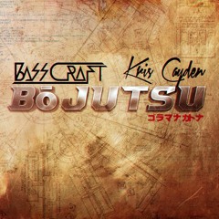 Bass Craft & Kris Cayden - BOJUTSU [Your EDM Records]