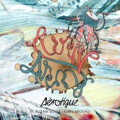 Aérotique - Turn Around (feat. Ellena Soule)