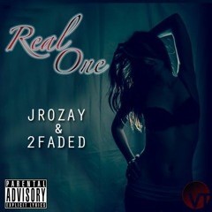 Real One Ft. 2 Faded - J Rozay - (VTP)