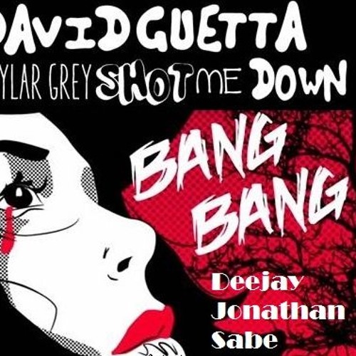 Stream 128 - David Guetta - Shot Me Down Ft. Skylar Grey (Dj Jonathan Sabe)  by Dj Jonathan Sabe | Listen online for free on SoundCloud