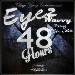48 Hour's by EYEZWAVVY ft SIN BITI