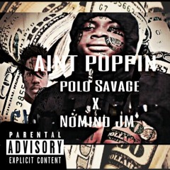 Polo Savage X Nomind JM - Aint Poppin