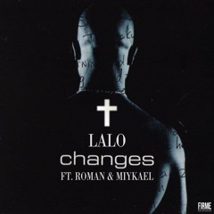 Changes Ft. Roman & Miykael