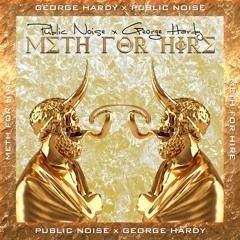 Public Noise x George Hardy - Meth For Hire (Original Mix)