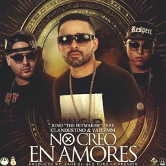 Juno The Hitmaker Ft. Clandestino y Yailemm - No Creo En Amores
