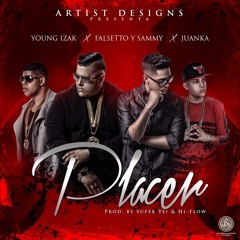 Falsetto y Sammy Ft. Juanka El Problematik Y Young Izak - Placer