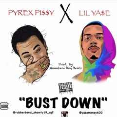 Pyrex Pi$$y X Lil Ya$e - Bust Down [BayAreaCompass] @PyrexPissy @lilyase600