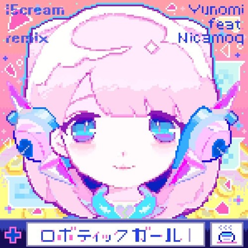 Yunomi - ロボティックガール (feat Nicamoq)(i5cream Remix)