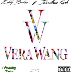 Eddy Baker - Vera Wang Ft Johnathan Kash (Produced By Stew Stim)