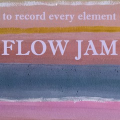 Flow Jam