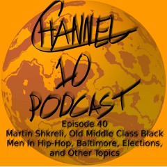 Ep 40! Martin Shkreli, Old Middle Class Black Men In Hip-Hop, Baltimore, Elections, and Other Topics