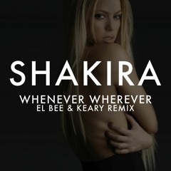 Whenever Wherever (Keary x Elbee Remix) FREE DL