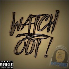 Kaydoe Mulaa x Levi Da Great-Watch Out(Remix)