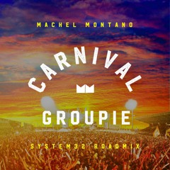 Carnival Groupie (System32 Roadmix)