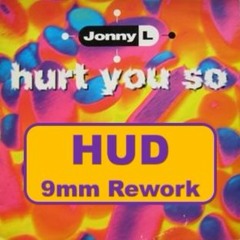 Jonny L - Hurt You So (HUD 9mm Rework) - FREE DOWNLOAD