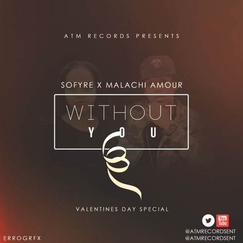 Sofyre featuring Malachi Amour - Without You (https://youtu.be/zkkQ96hoRgo)