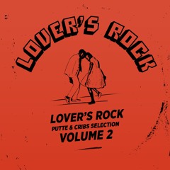 Lover's Rock Putte & Cribs Selection Volume 2