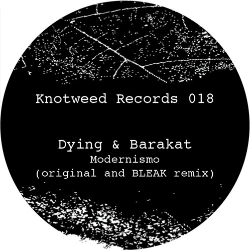 KW018 - Dying & Barakat - Modernismo E.P. (including Bleak remix)