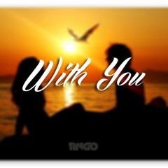 Tingo - With You [Lu3exi Release]