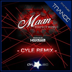 Maan - Perfect World prod. by Hardwell (Cyle Remix) [Trance] (2016)