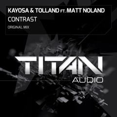 Kayosa & Tolland Ft MattNoland - Contrast