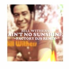 Ain't No Sunshine (Factory DJs Remix)