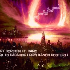 Ferry Corsten Ft. Haris - Back To Paradise (Demi Kanon Bootleg) [Free Release]