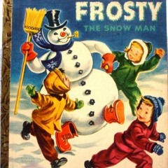 Frosty the Snowman (thumpety thump!)