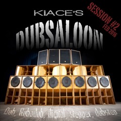 Kiace's Dubsaloon Session #2