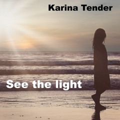 Karina Tender- See The Light (Instrumental)