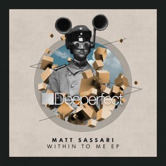 Matt Sassari - Within To Me (Original Mix)