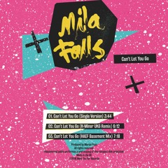 02 Mila Falls - Can't Let You Go (K - Minor UKG Remix)