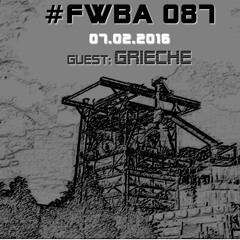 #FWBA 087 with Grieche - on Fnoob Techno Radio
