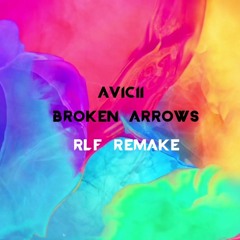 Avicii Broken Arrows RLF remake
