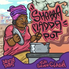 Dexta Daps - Shabba Madda Pot (Two Seven Clash Bootleg)