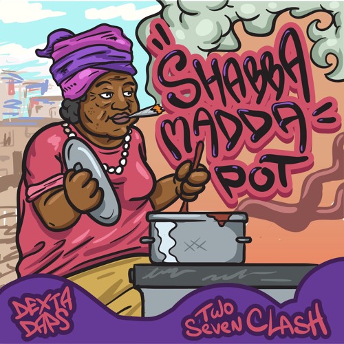 Stream Dexta Daps - Shabba Madda Pot (Two Seven Clash Bootleg) by Two Seven  Clash | Listen online for free on SoundCloud