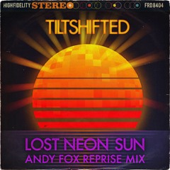 Lost Neon Sun (Andy Fox Reprise Mix)