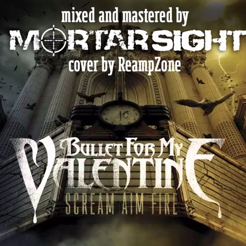 Stream Bullet For My Valentine - Scream Aim Fire Full Cover By.