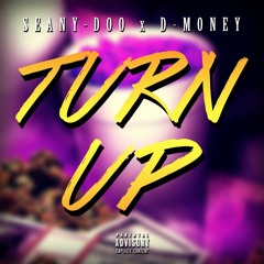 Turn Up (feat. D-MONEY The Kampaign)