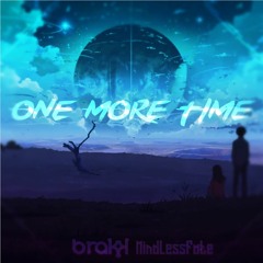 MindlessFate & Brakk - One More Time