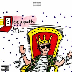 Sociopath (Feat. Lil $kam)(PROD. KenKen Killt It)
